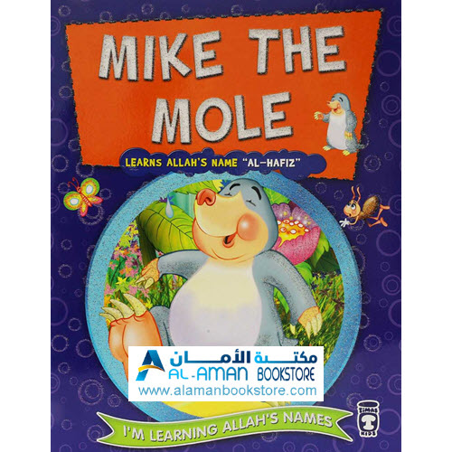 Arabic Bookstore in USA - Set 2 - 99 names of Allah- Mike the Mole Learns Allah’s Name Al-Hafiz