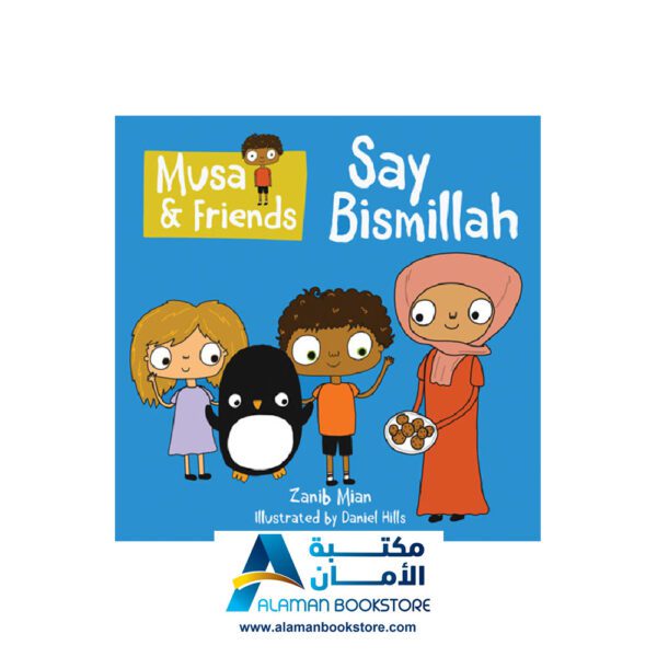 Musa & friends - Say Bismillah- Zanib Mian - Arabic Bookstore in USA